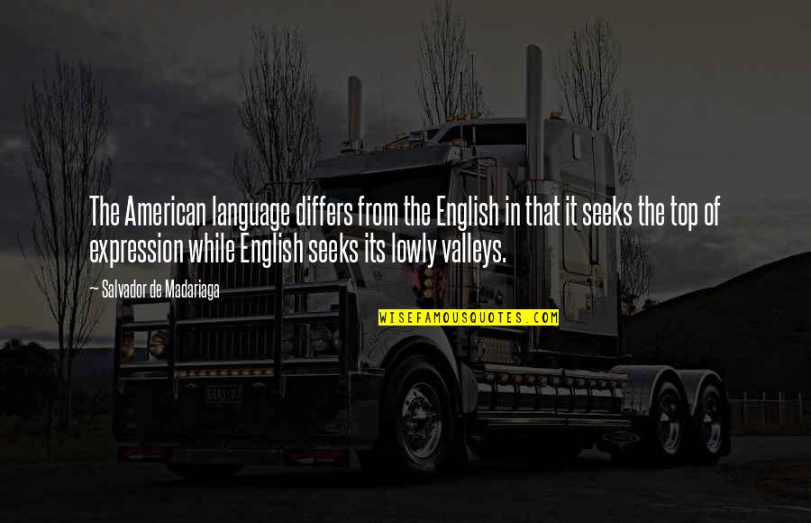 English It Quotes By Salvador De Madariaga: The American language differs from the English in