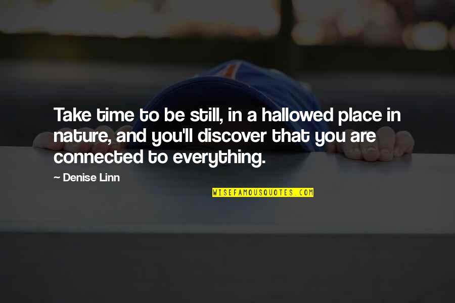 English Literature Inspirational Quotes By Denise Linn: Take time to be still, in a hallowed