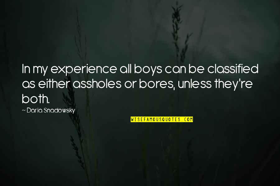 English Meaning Quotes By Daria Snadowsky: In my experience all boys can be classified English Meaning Quotes By Daria Snadowsky: In my experience all boys can be classified