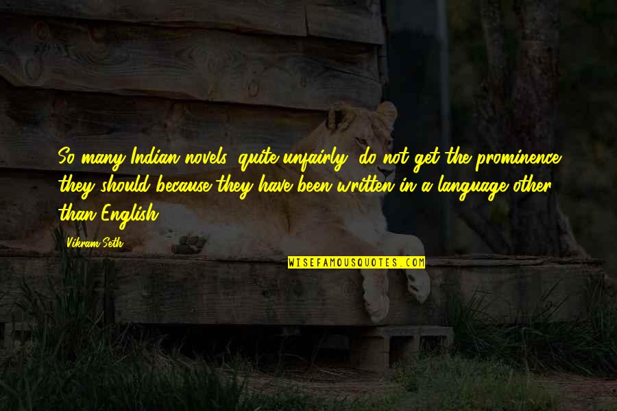 English Novels Quotes By Vikram Seth: So many Indian novels, quite unfairly, do not