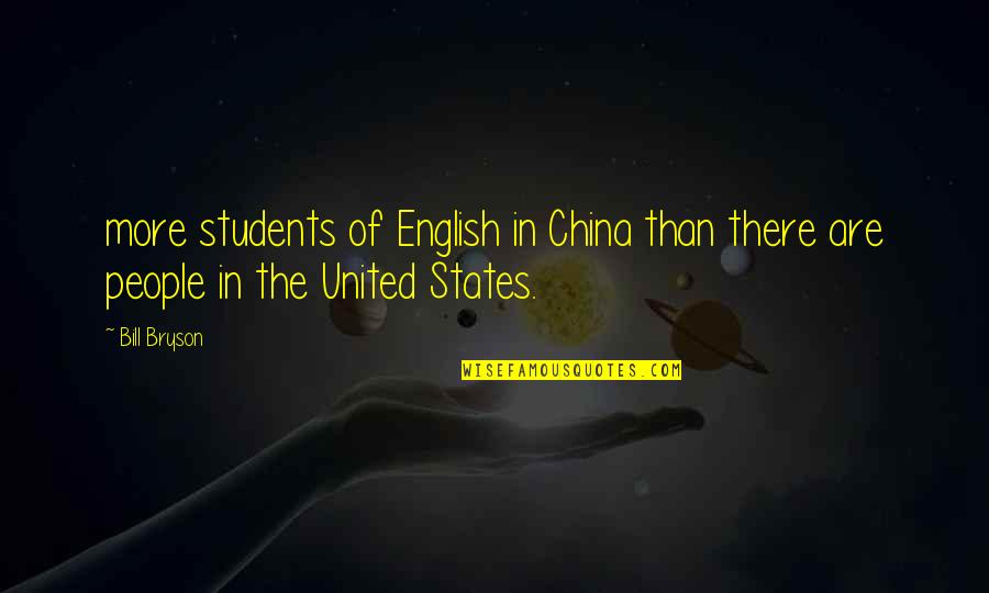 English People Quotes By Bill Bryson: more students of English in China than there