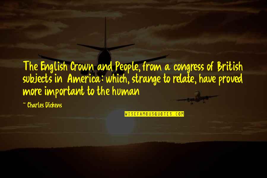 English People Quotes By Charles Dickens: The English Crown and People, from a congress