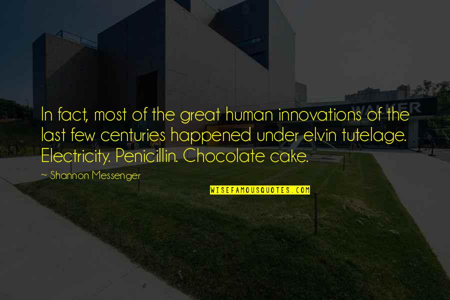 English Proverbs And Quotes By Shannon Messenger: In fact, most of the great human innovations