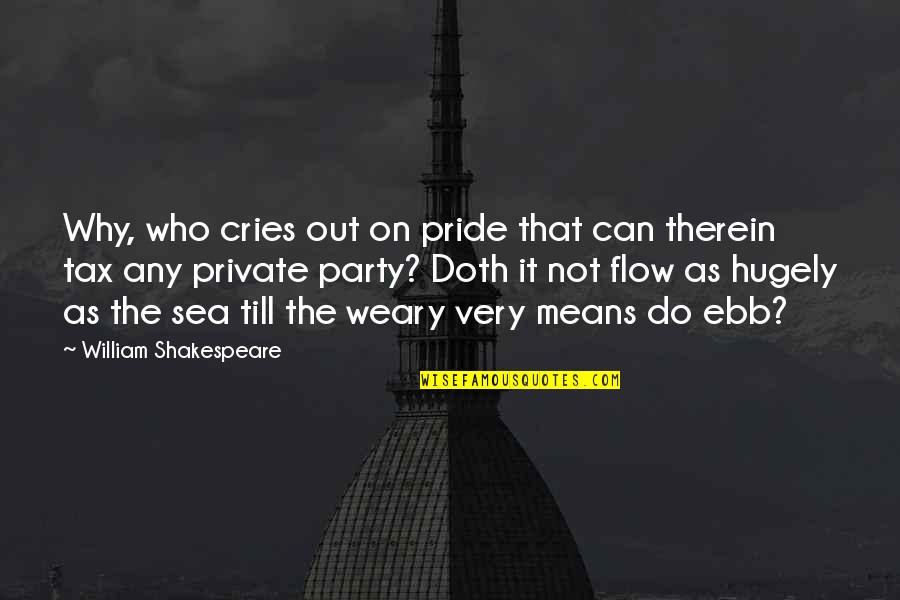 English Puritan Quotes By William Shakespeare: Why, who cries out on pride that can