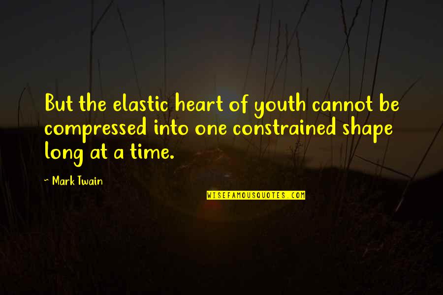 English Rap Quotes By Mark Twain: But the elastic heart of youth cannot be