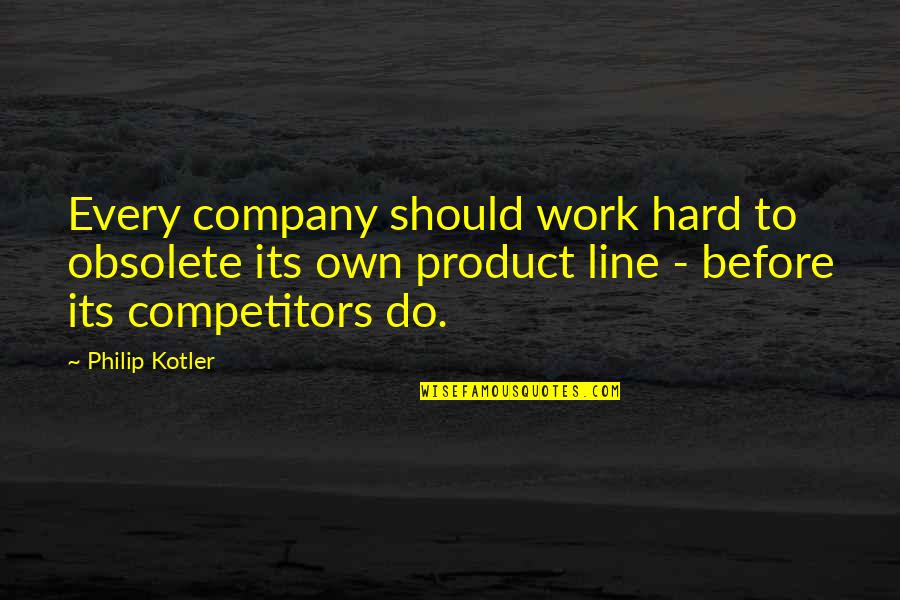 English Recitation Quotes By Philip Kotler: Every company should work hard to obsolete its English Recitation Quotes By Philip Kotler: Every company should work hard to obsolete its