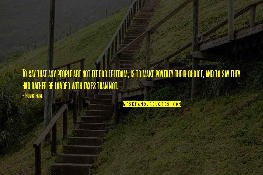 English Short Broken Hearted Quotes By Thomas Paine: To say that any people are not fit English Short Broken Hearted Quotes By Thomas Paine: To say that any people are not fit