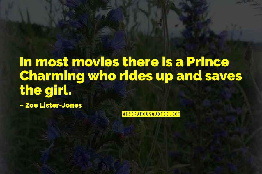 English Short Broken Hearted Quotes By Zoe Lister-Jones: In most movies there is a Prince Charming English Short Broken Hearted Quotes By Zoe Lister-Jones: In most movies there is a Prince Charming