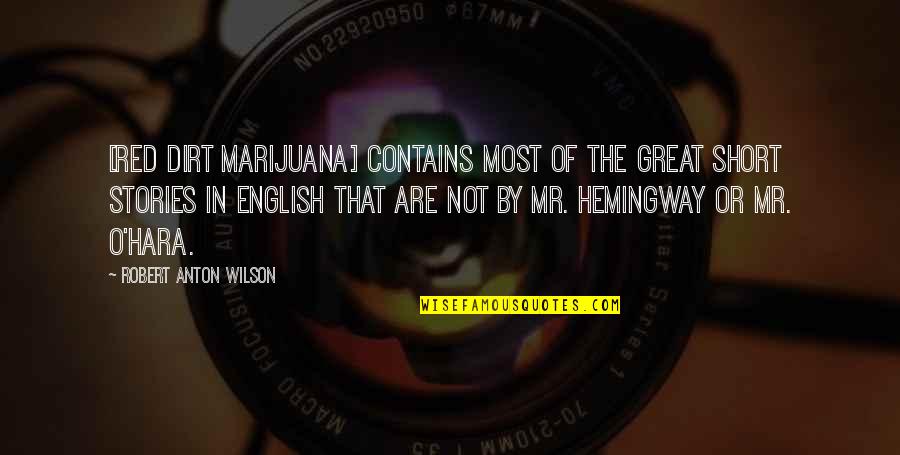 English Short Quotes By Robert Anton Wilson: [Red Dirt Marijuana] contains most of the great