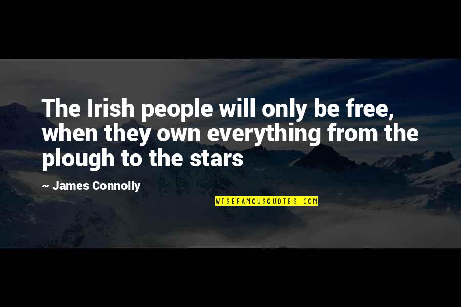 English Subject Related Quotes By James Connolly: The Irish people will only be free, when English Subject Related Quotes By James Connolly: The Irish people will only be free, when