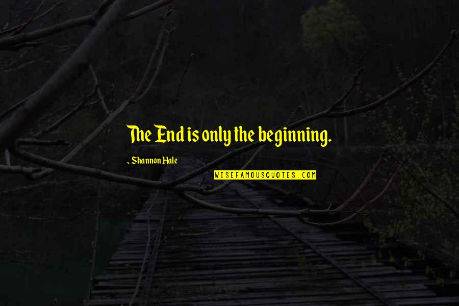 English Subjects Quotes By Shannon Hale: The End is only the beginning.