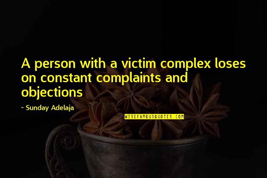 English Tenses Quotes By Sunday Adelaja: A person with a victim complex loses on
