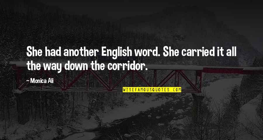 English Way Of Quotes By Monica Ali: She had another English word. She carried it