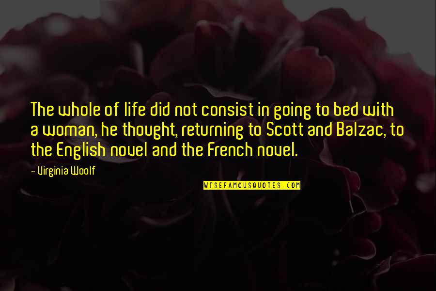 English Woman Quotes By Virginia Woolf: The whole of life did not consist in