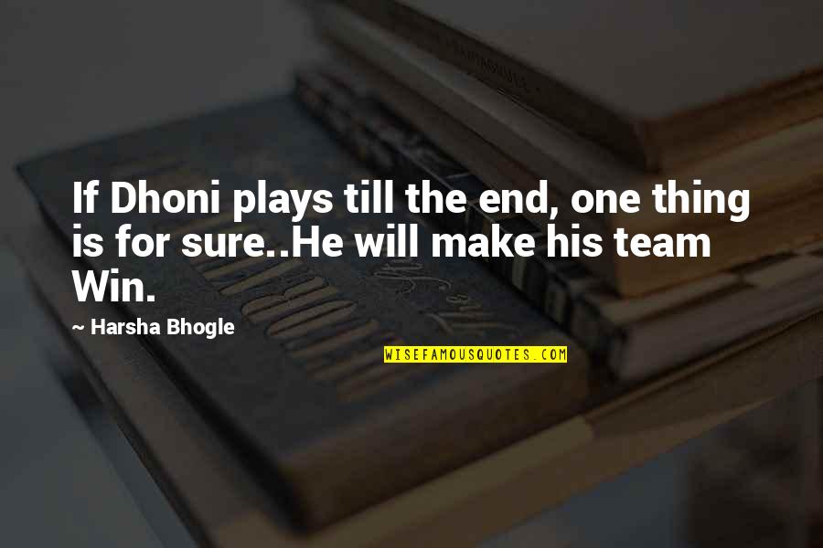 Englishman In New York Quotes By Harsha Bhogle: If Dhoni plays till the end, one thing