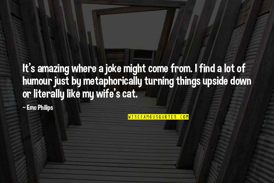 Englishness Test Quotes By Emo Philips: It's amazing where a joke might come from. Englishness Test Quotes By Emo Philips: It's amazing where a joke might come from.