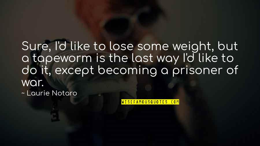 Englystparken Quotes By Laurie Notaro: Sure, I'd like to lose some weight, but Englystparken Quotes By Laurie Notaro: Sure, I'd like to lose some weight, but