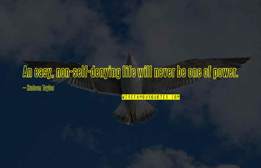 Engranajes Para Quotes By Hudson Taylor: An easy, non-self-denying life will never be one Engranajes Para Quotes By Hudson Taylor: An easy, non-self-denying life will never be one