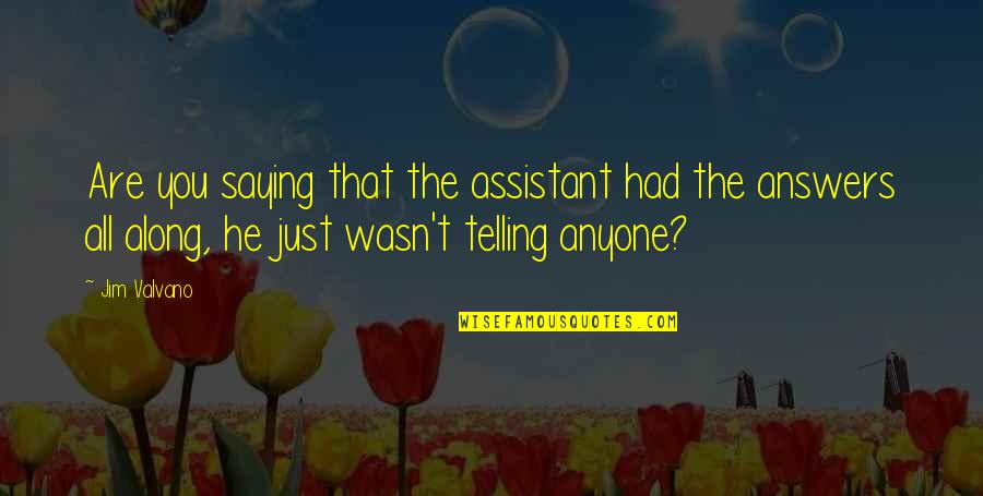 Engranajes Para Quotes By Jim Valvano: Are you saying that the assistant had the Engranajes Para Quotes By Jim Valvano: Are you saying that the assistant had the