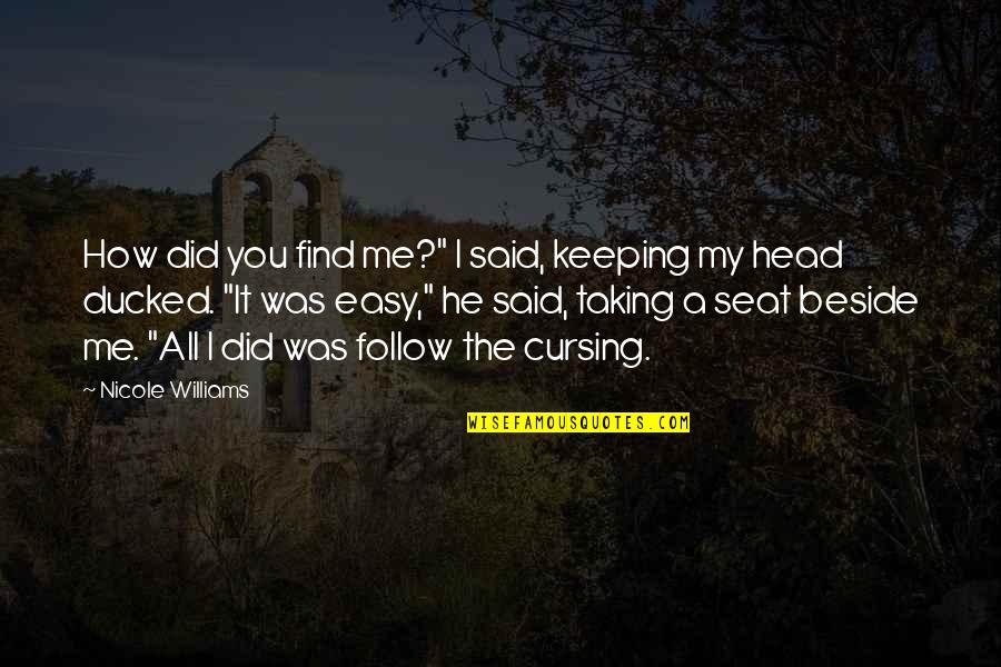 Engranajes Para Quotes By Nicole Williams: How did you find me?" I said, keeping Engranajes Para Quotes By Nicole Williams: How did you find me?" I said, keeping