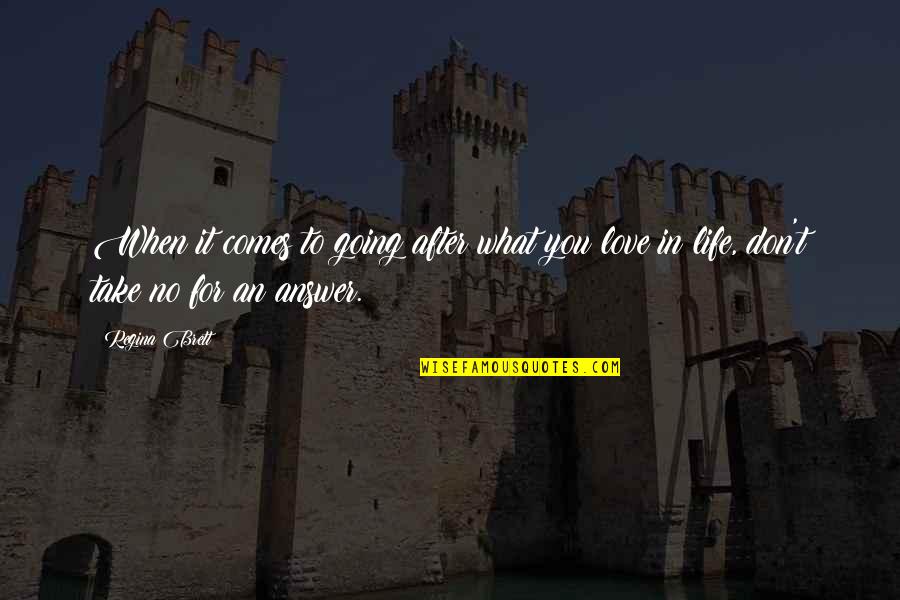 Engranajes Para Quotes By Regina Brett: When it comes to going after what you