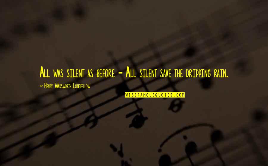 Engraved Compass Quotes By Henry Wadsworth Longfellow: All was silent as before - All silent