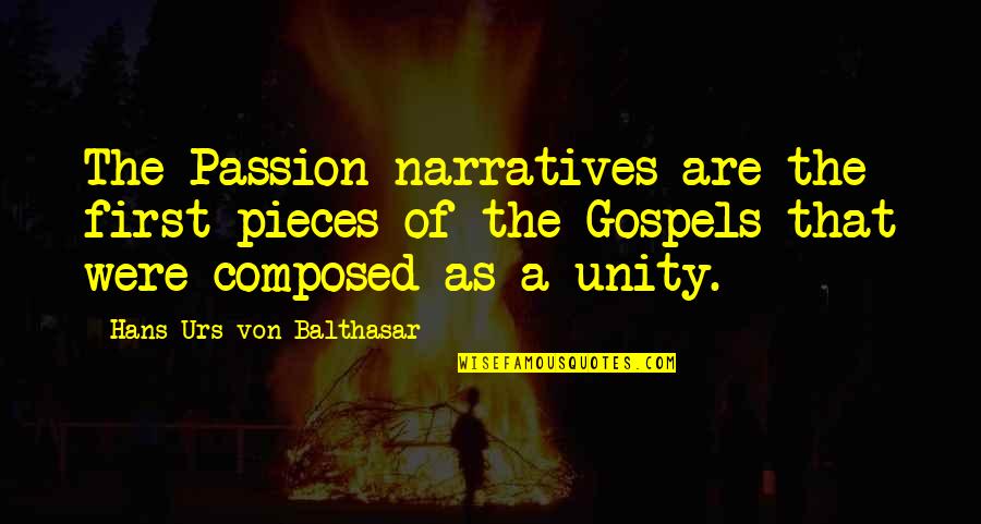 Engraven Quotes By Hans Urs Von Balthasar: The Passion narratives are the first pieces of