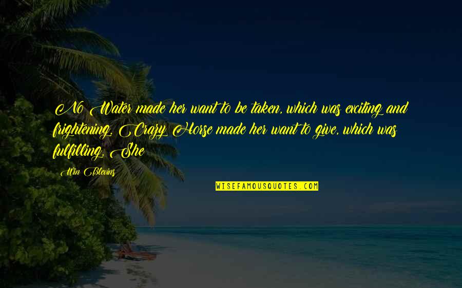 Engreido Definicion Quotes By Win Blevins: No Water made her want to be taken, Engreido Definicion Quotes By Win Blevins: No Water made her want to be taken,