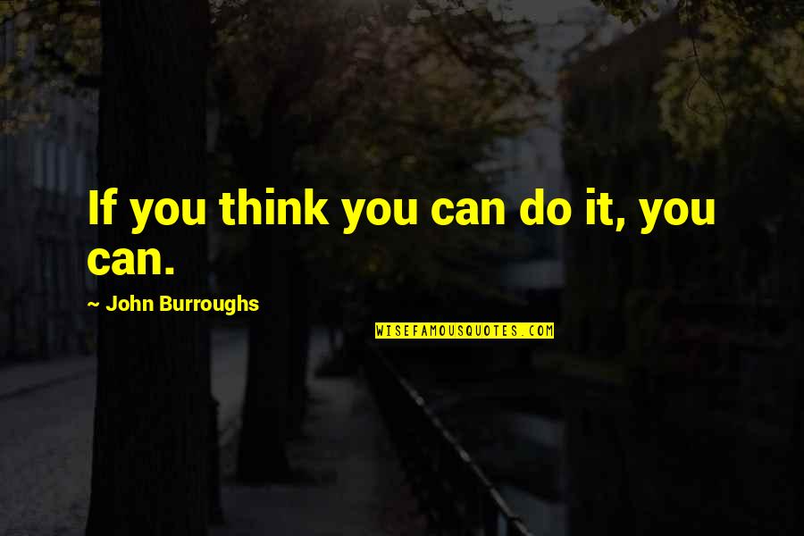Engrenagens Pdf Quotes By John Burroughs: If you think you can do it, you Engrenagens Pdf Quotes By John Burroughs: If you think you can do it, you