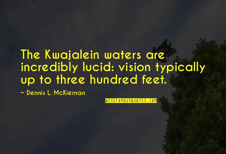 Engrossingly Quotes By Dennis L. McKiernan: The Kwajalein waters are incredibly lucid: vision typically