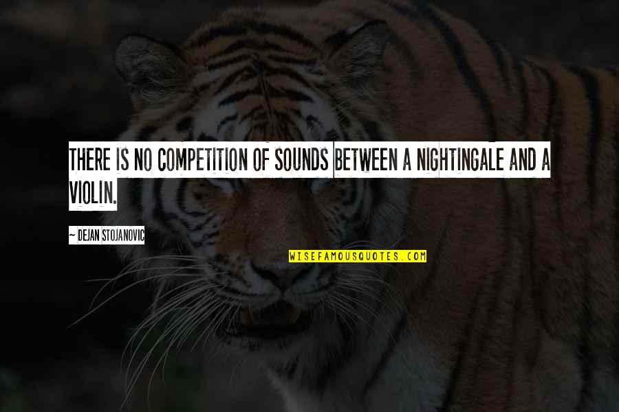 Engwall Wolff Quotes By Dejan Stojanovic: There is no competition of sounds between a Engwall Wolff Quotes By Dejan Stojanovic: There is no competition of sounds between a