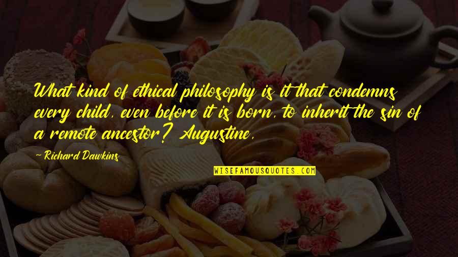 Enhancery Quotes By Richard Dawkins: What kind of ethical philosophy is it that Enhancery Quotes By Richard Dawkins: What kind of ethical philosophy is it that