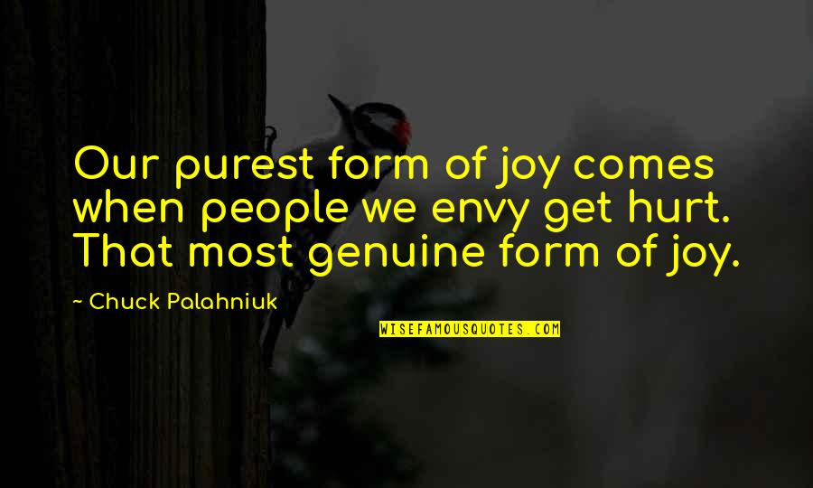 Enhances Iron Quotes By Chuck Palahniuk: Our purest form of joy comes when people Enhances Iron Quotes By Chuck Palahniuk: Our purest form of joy comes when people