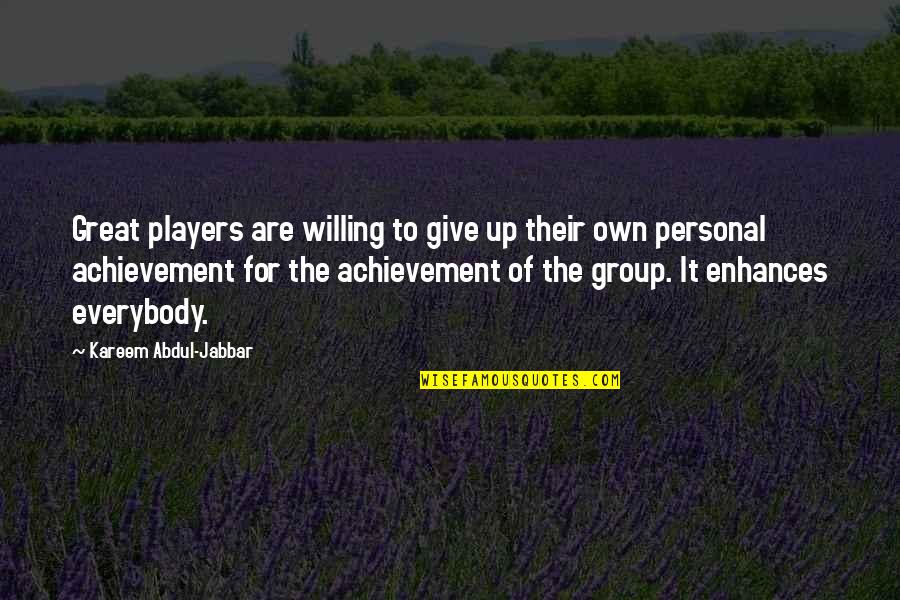 Enhances Quotes By Kareem Abdul-Jabbar: Great players are willing to give up their