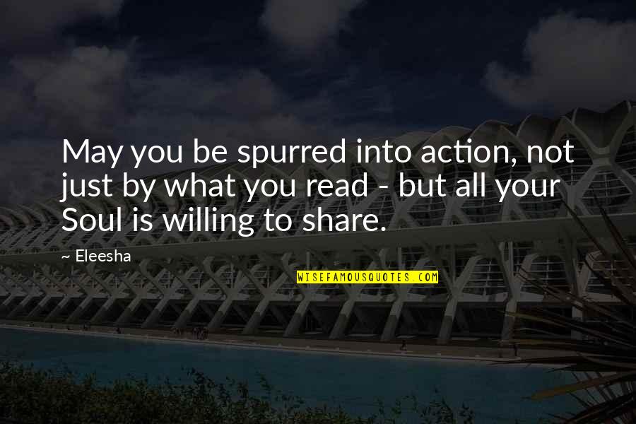 Enhancing The Quality Of Life Quotes By Eleesha: May you be spurred into action, not just