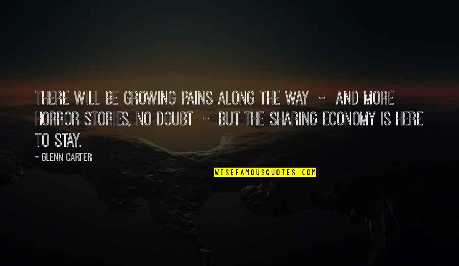Enhancing The Quality Of Life Quotes By Glenn Carter: There will be growing pains along the way