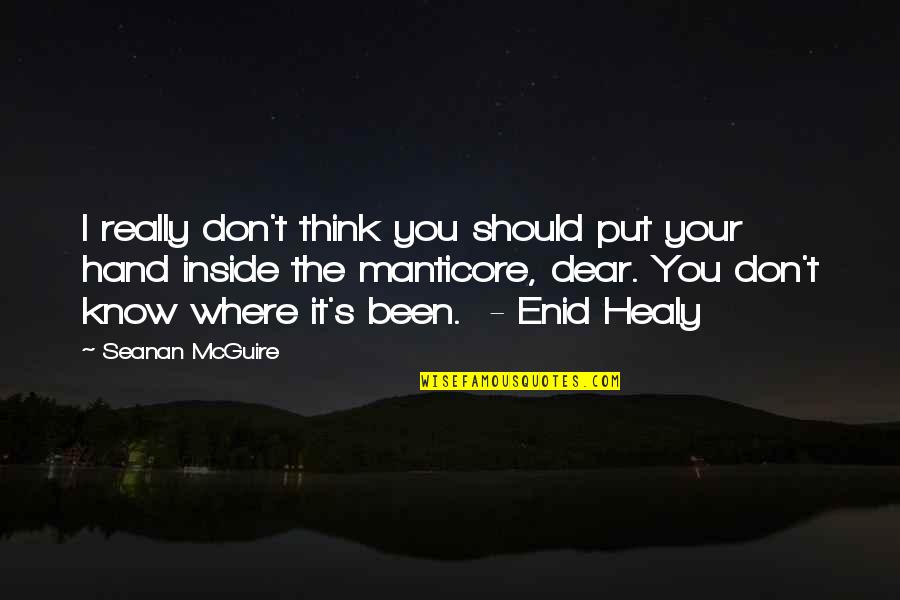 Enid's Quotes By Seanan McGuire: I really don't think you should put your