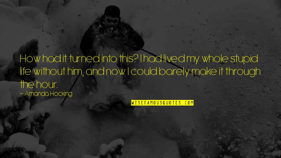 Enigenagnalen Quotes By Amanda Hocking: How had it turned into this? I had