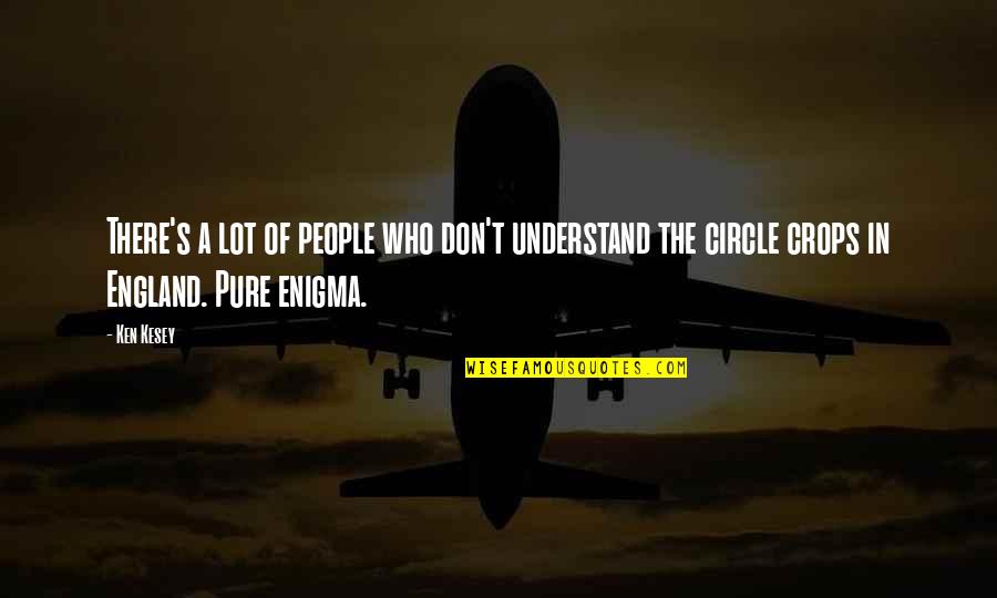 Enigma Quotes By Ken Kesey: There's a lot of people who don't understand