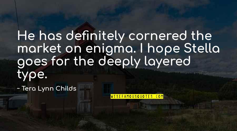 Enigma Quotes By Tera Lynn Childs: He has definitely cornered the market on enigma.