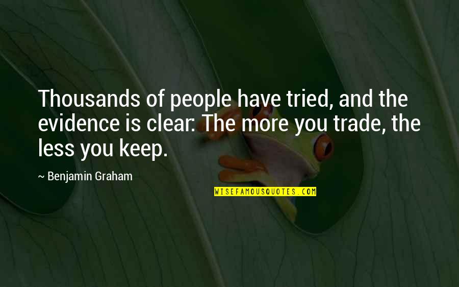 Enigman Quotes By Benjamin Graham: Thousands of people have tried, and the evidence