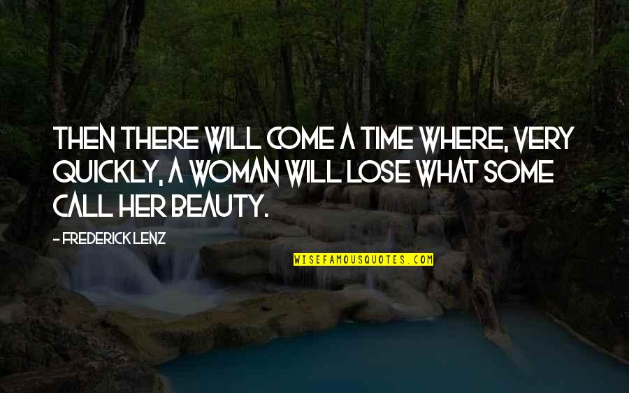 Enith Mejia Quotes By Frederick Lenz: Then there will come a time where, very Enith Mejia Quotes By Frederick Lenz: Then there will come a time where, very