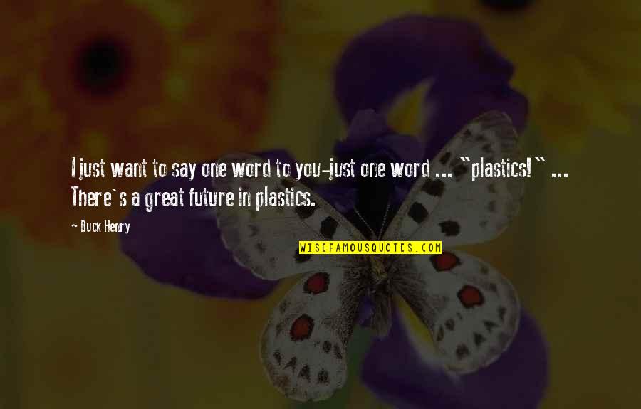 Enjolras Les Quotes By Buck Henry: I just want to say one word to