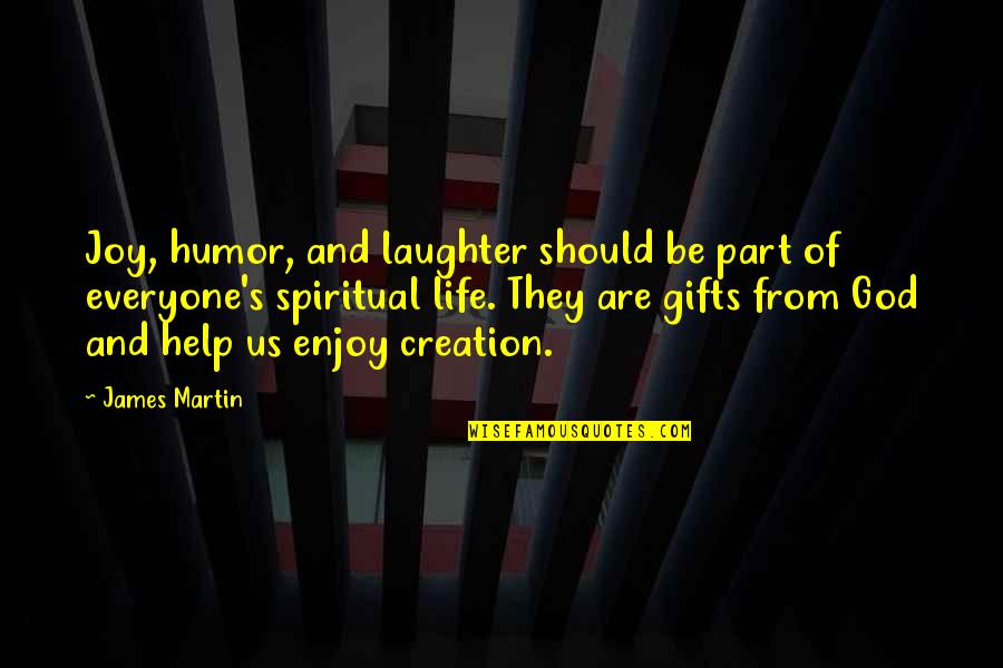 Enjoy Life With God Quotes By James Martin: Joy, humor, and laughter should be part of