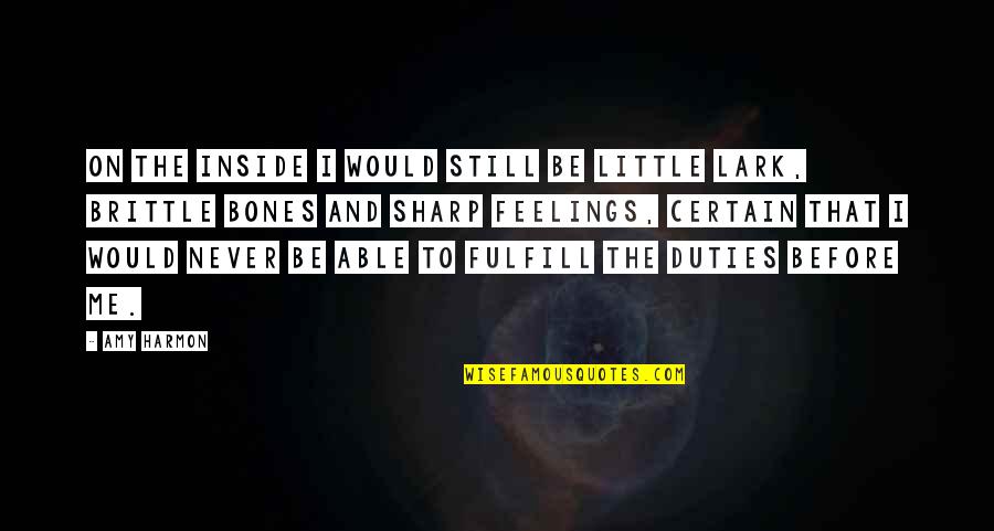 Enjoy The Little Things In Life Quotes By Amy Harmon: On the inside I would still be little