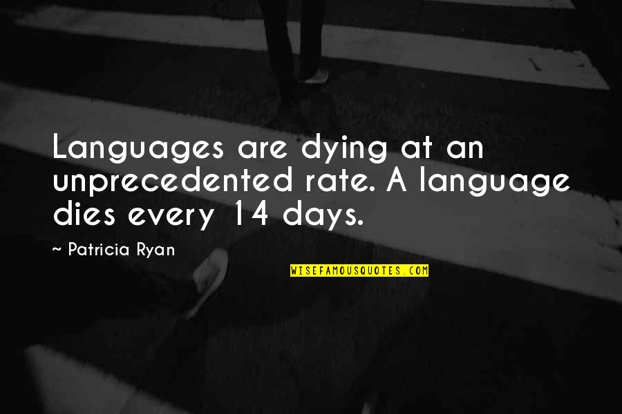 Enjoy The Simple Things In Life Quotes By Patricia Ryan: Languages are dying at an unprecedented rate. A