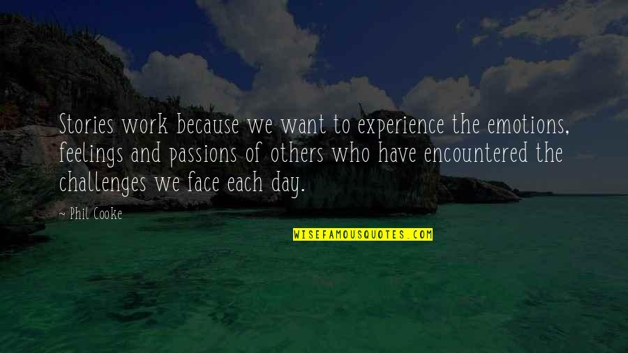 Enjoy The View Quotes By Phil Cooke: Stories work because we want to experience the