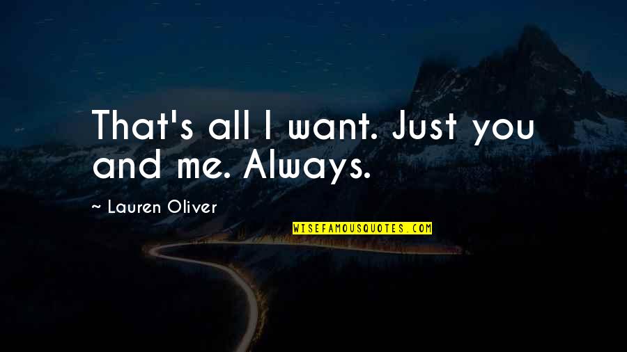 Enjoy Your Special Day Quotes By Lauren Oliver: That's all I want. Just you and me. Enjoy Your Special Day Quotes By Lauren Oliver: That's all I want. Just you and me.