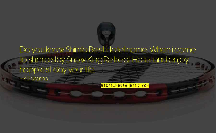Enjoy Your Stay Quotes By R.D.Sharma: Do you know Shimla Best Hotel name. When