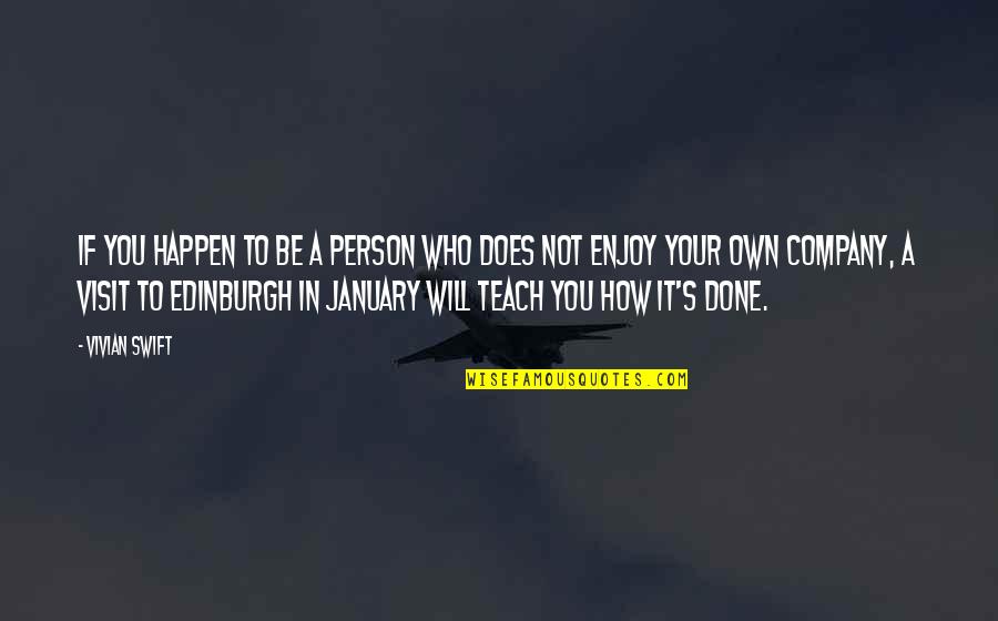 Enjoy Your Visit Quotes By Vivian Swift: If you happen to be a person who Enjoy Your Visit Quotes By Vivian Swift: If you happen to be a person who